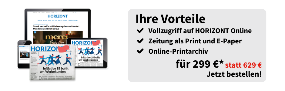 Linksbündig sind ein Smartphone, PC-Bildschirm und ein Tablet zu sehen, welche die Onlineausgabe eines E-Papers von HORIZONT zeigen. Mittig davor ist ein HORIZONT-Magazin zu sehen. Rechts daneben eine Infobox: Ihre Vorteile, Vollzugriff auf HORIZONT Online, Zeitung als Print und E-Paper, Online-Printarchiv für 299 € mit Sternchen statt 629 €, jetzt bestellen!