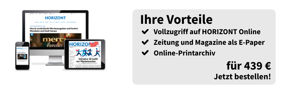 Linksbündig sind ein Smartphone, PC-Bildschirm und ein Tablet zu sehen, welche die Onlineausgabe eines E-Papers von HORIZONT zeigen. Rechts daneben eine Infobox: Ihre Vorteile, Vollzugriff auf HORIZONT Online, Zeitung und Magazine als E-Paper, Online-Printarchiv für 439 €, jetzt bestellen!