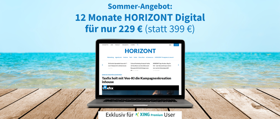 Im Vordergrund ist ein Pier zu sehen, im Hintergrund das Meer. Ein Laptop ist auf dem Pier abgelegt, auf dem Bildschirm ist die Homepage von HORIZONT zu sehen. Über dem Laptop ist ein Text: Sommer-Angebot: 12 Monate HORIZONT Digital für nur 259 € statt 399 €. Unter dem Laptop ist eine weiße Infobox mit folgendem Text: Exklusiv für Xing Premium User